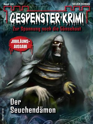 [Gespenster-Krimi-NEU 150] • Der Seuchendämon